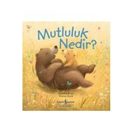 Mutluluk Nedir ? - Isadora Rose Gavin Scott - İş Bankası Kültür Yayınları