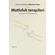 Mutluluk Terapileri & Kişisel Uyanış Ve İçsel Yolculuk Kitabı! - Mehmet Teber