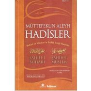 MÜTTEFEKUN ALEYH HADISLER BUHARI VE MÜSLIM'IN İTTIFAK ETTIĞI HADISLER - SAHIH-I BUHARI;SAHIH-I MÜSLIM