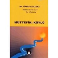 MÜTTEFİK: KÖYLÜ - HIKMET KIVILCIMLI