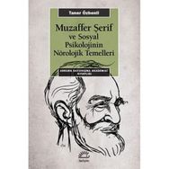 Muzaffer Şerif ve Sosyal Psikolojinin Nörolojik Temelleri - Taner Özbenli