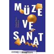 Müze Ve Sanat - Mehmet Emin Kahraman