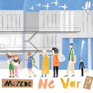 Müzede Ne Var? - Neslihan Varol