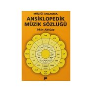 MÜZİĞİ ANLAMAK ANSIKLOPEDIK MÜZİK SÖZLÜĞÜ - İRKİN AKTÜZE