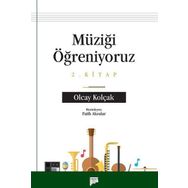 Müziği Öğreniyoruz 2. Kitap - Olcay Kolçak