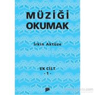 Müziği Okumak Ek Cilt 1 - İrkin Aktüze