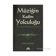 Müziğin Kadim Yolculuğu - Evren Bayramlı