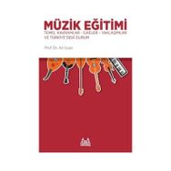 Müzik Eğitimi Temel Kavramlar İlkeler Yaklaşımlar ve Türkiye'deki Durum Kitabı