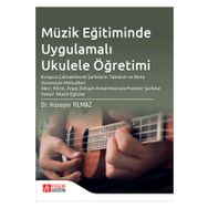 Müzik Eğitiminde Uygulamalı Ukulele Öğretimi - Pegem Akademi Yayıncılık