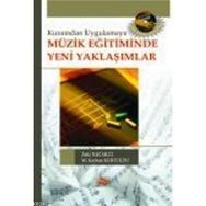 MÜZİK EĞİTİMİNDE YENI YAKLAŞIMLAR - ZEKI NACAKCI;M. KAYHAN KURTULDU