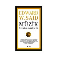 Müzik Üzerine Görüşler - Edward W. Said