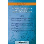 Müzikte Batılılaşma ve Son Dönem Osmanlı Aydınları - Fazlı Arslan