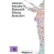 Müzikte Romantik Dönem Bestecileri Bali Vakıfbank Kültür Yayınları