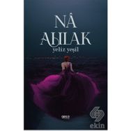 Na Ahlak - Yeliz Yeşil