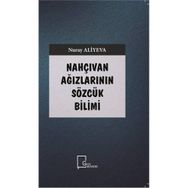 Nahçıvan Ağızlarının Sözcük Bilimi - Nuray Aliyeva