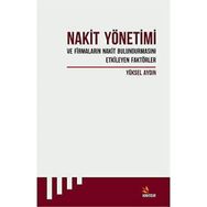 Nakit Yönetimi ve Firmaların Nakit Bulundurmasını Etkileyen Faktörler - Yüksel Aydın