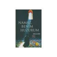 Namaz Benim Huzurum - Nurullah Çörek