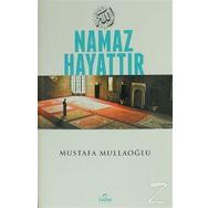 Namaz Hayattır - Mustafa Mullaoğlu