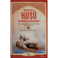Namazımı Huşu ile Nasıl Kılabilirim - Davut Çanakkaleli