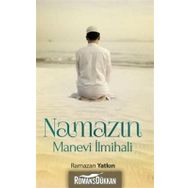 Namazın Manevi İlmihali - Ramazan Yatkın