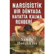 Narsisistik Bir Dünyada Hayatta Kalma Rehberi - Sandy Hotchkiss