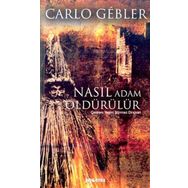NASIL ADAM ÖLDÜRÜLÜR - CARLO GEBLER