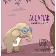 Nasıl Başladı Ağlamak Sincap Kitap
