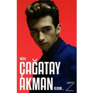 Nasıl Çağatay Akman Oldum - Çağatay Akman