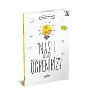 Nasıl Daha İyi Öğreniriz - Mehmet Fatih Çakır