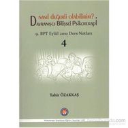 Nasıl Değerli Olabilirim? Davranışcı Bilişsel Psikoterapi - Tahir Özakkaş