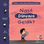 Nasıl Dünyaya Geldik - Yaman ve Onun Bitmek Bilmeyen Soruları - Gwenaelle Boulet