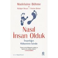 Nasıl İnsan Olduk: İnsanlığın Kökeninin İzinde - Nova Kitap