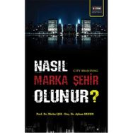 Nasıl Marka Şehir Olunur? - O. Ayhan Erdem Metin Işık