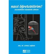 NASIL ÖĞRETEBILIRIM? SOSYOKÜLTÜREL DIYALEKTIK YÖNTEM - YILMAZ SAĞLAM