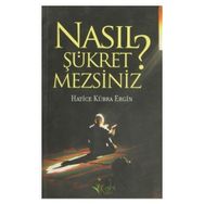NASIL ŞÜKRETMEZSİNİZ? - HATICE KÜBRA ERGIN