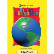 National Geographic Kids Bizim Dünyamız İlk Resimli Atlasım
