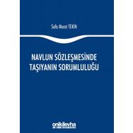 Navlun Sözleşmesinde Taşıyanın Sorumluluğu - Safa Murat Tekin