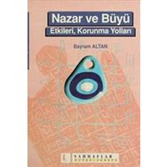 NAZAR VE BÜYÜ ETKILERI, KORUNMA YOLLARI - BAYRAM ALTAN