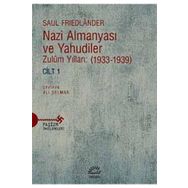 Nazi Almanyası ve Yahudiler Cilt 1 - Saul Friedlander