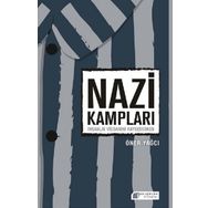 Nazi Kampları - İnsanlık Vicdanını Kaybederken - Öner Yağcı