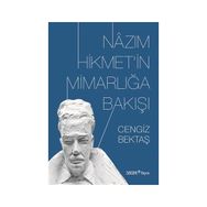 Nazım Hikmet’in Mimarlığa Bakışı - Cengiz Bektaş