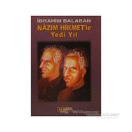 NAZIM HIKMET'LE YEDI YIL - İBRAHİM BALABAN