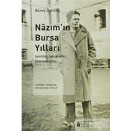 NAZIM'IN BURSA YILLARI ANILAR, TANIKLAR, FOTOĞRAFLAR,BILINMEYENLER... - GÜNEY ÖZKILINÇ