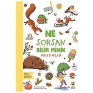 Ne Sorsan Bilir Minik Mevsimler Sincap Kitap