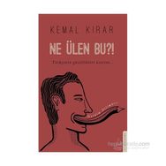 Ne Ülen Bu?! - Kemal Kırar