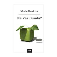 Ne Var Bunda? - Meriç Renkver