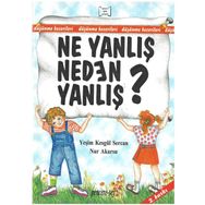 NE YANLIŞ NEDEN YANLIŞ? - YEŞİM KESGÜL SERCAN; NUR AKARSU