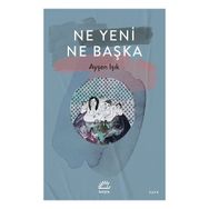 Ne Yeni Ne Başka Ayşen Işık