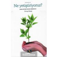 Ne Yetiştiriyoruz? - Nuray Kasap