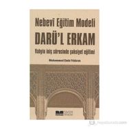NEBEVI EĞİTİM MODELI DARÜ'L ERKAM VAHYIN İNİŞ SÜRECİNDE ŞAHSİYET EĞİTİMI - MUHAMMED EMIN YILDIRIM